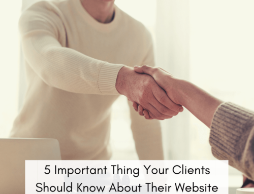 5 Important Thing Your Clients Should Know About Their Website