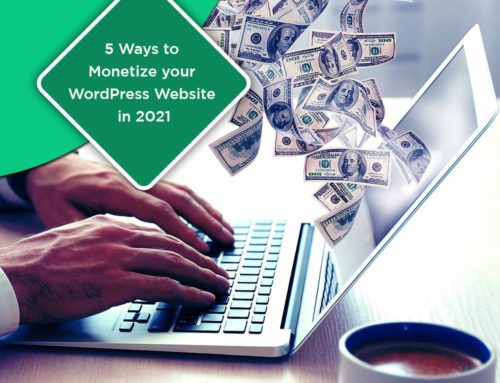 5 Ways To Monetize Your WordPress Website In 2021