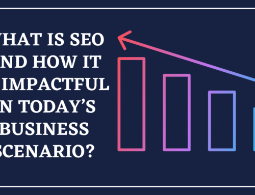 What is SEO and How it is Impactful in Today’s Business Scenario?